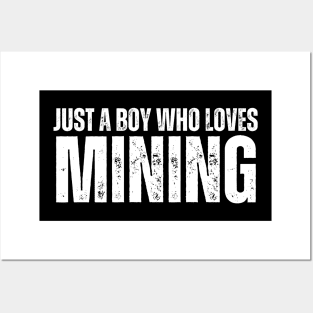 Just A Boy Who Loves Mining Posters and Art